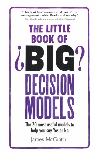 The Little Book of Big Decision Models