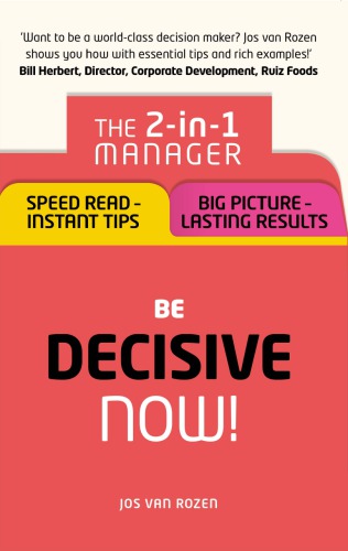 Be decisive - now! : the 2-in-1 manager : speed read : instant tips : big picture, lasting results