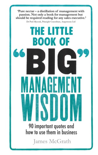 The Little Book of Big Management Wisdom