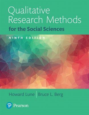 Qualitative Research Methods for the Social Sciences, Global Edition