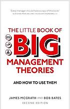 The Little Book of Big Management Theories ... and How to Use Them