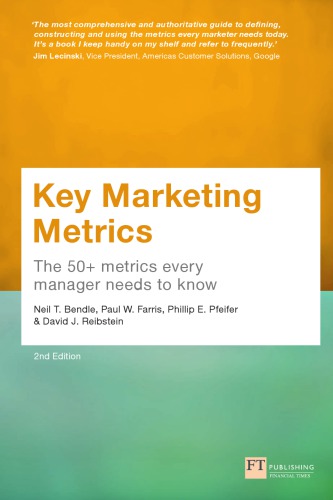 Key marketing metrics : the 50+ metrics every manager needs to know