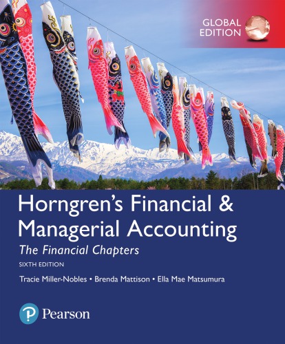 Horngren's Financial &amp; Managerial Accounting, The Financial Chapters, Global Edition