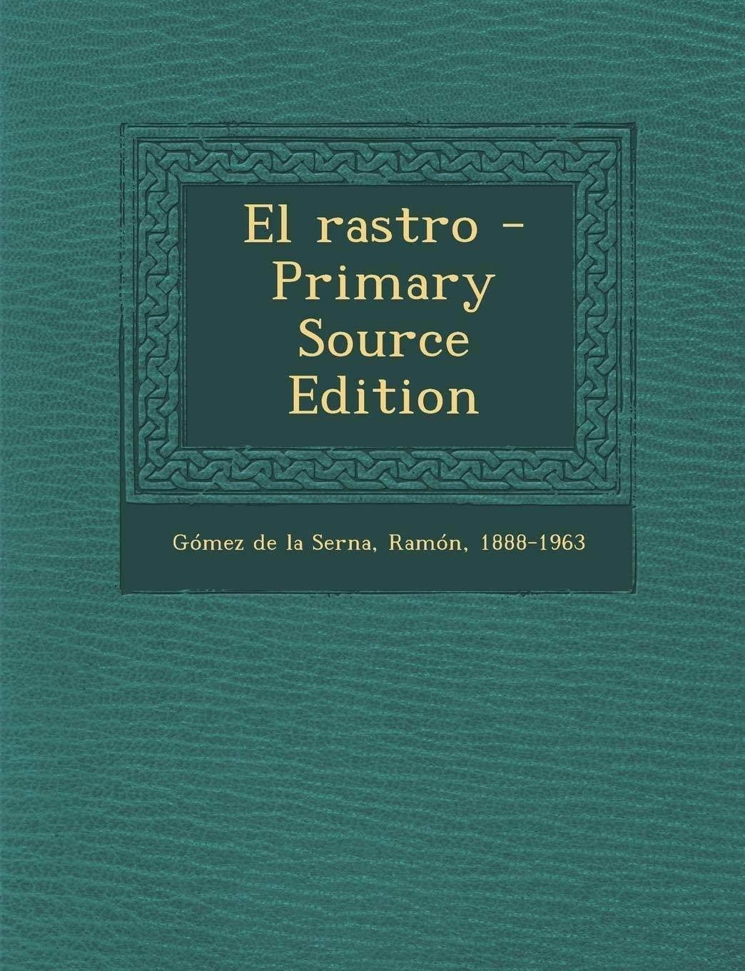 El rastro - Primary Source Edition (Spanish Edition)