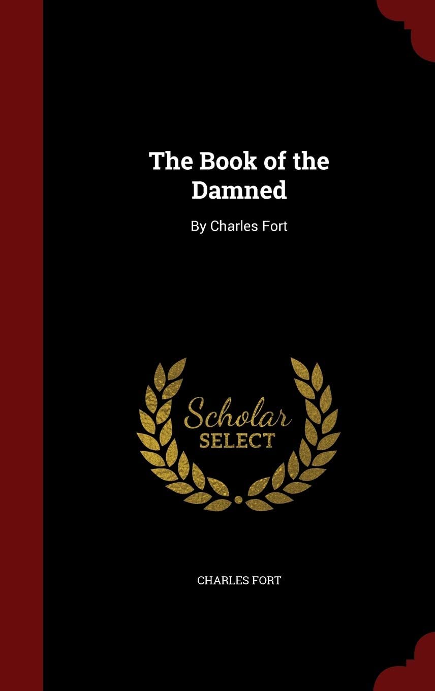 The Book of the Damned: By Charles Fort