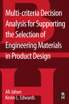 Multi-Criteria Decision Analysis for Supporting the Selection of Engineering Materials in Product Design