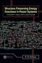 Structure Preserving Energy Functions in Power Systems