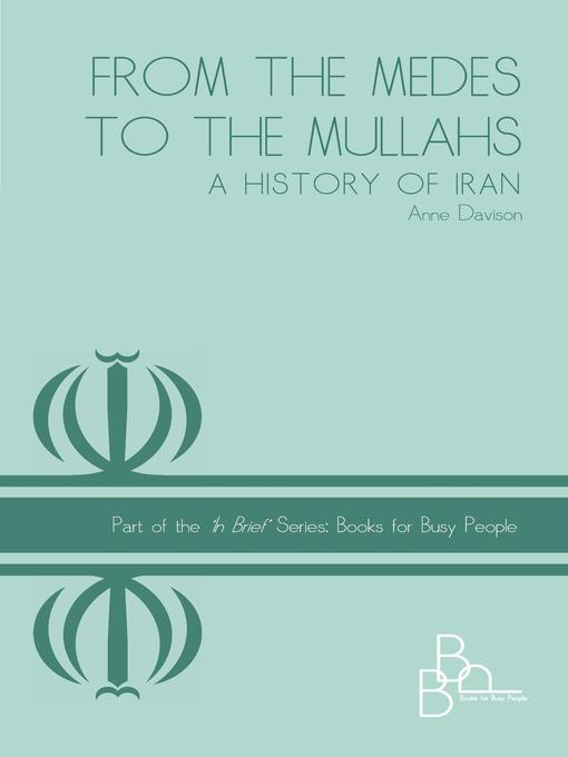 From the Medes to the Mullahs a History of Iran