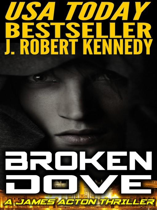 Broken Dove (A James Acton Thriller, Book #3)