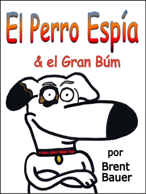 El Perro Espía y el Gran Búm (Libro de Niños Ilustrado)