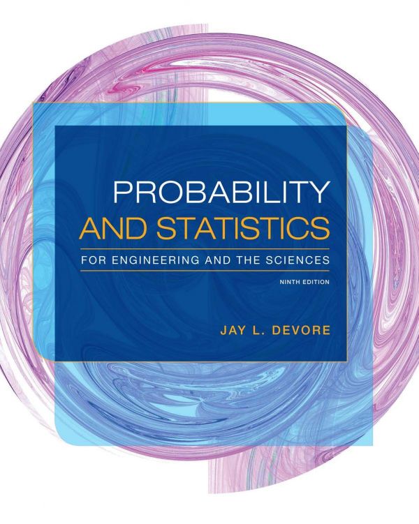 Probability and Statistics for Engineering and the Sciences