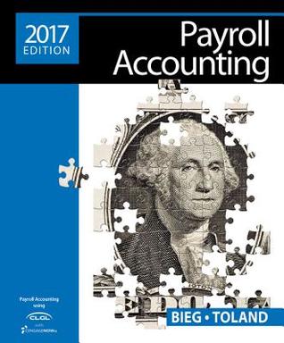 Payroll Accounting 2017 (with Cengage Learning's Online General Ledger, 1 Term (6 Months) Printed Access Card)