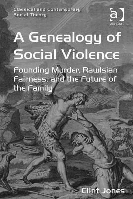 A Genealogy of Social Violence