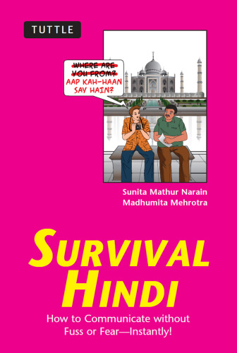 Survival Hindi : How to Communicate without Fuss or Fear - Instantly! (Hindi Phrasebook).