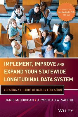 Implement, Improve and Expand Your Statewide Longitudinal Data System