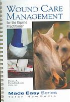 Wound Care Management for the Equine Practitioner