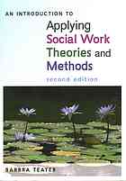 An Introduction to Applying Social Work Theories and Methods