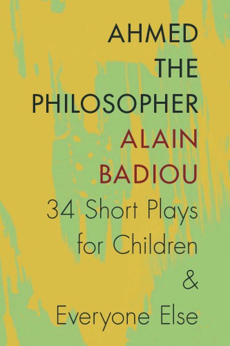 Ahmed the philosopher : thirty-four short plays for children & everyone else