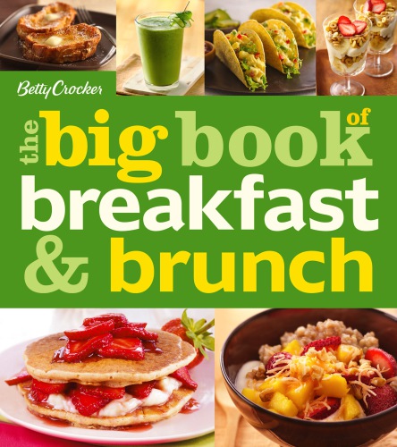 Betty Crocker the Big Book of Breakfast and Brunch