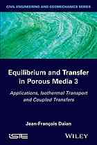 Equilibrium and Transfer in Porous Media 3