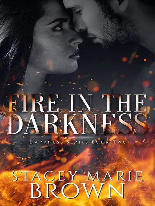 Fire In the Darkness (Darkness Series #2)