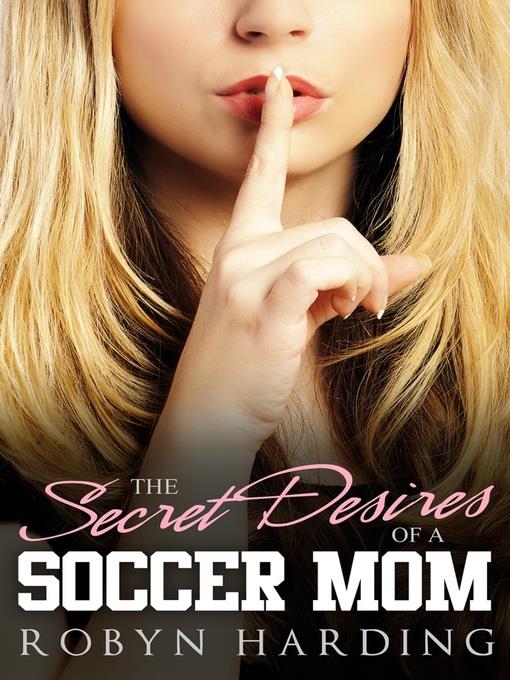 The Secret Desires of a Soccer Mom