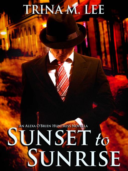 Sunset to Sunrise (Alexa O'Brien Huntress Book 7.5)