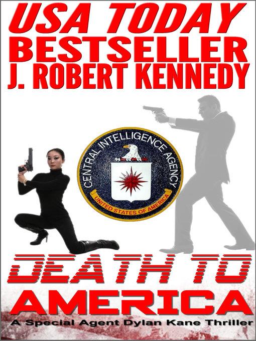 Death to America (A Special Agent Dylan Kane Thriller, Book #4)