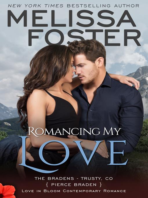 Romancing My Love (The Bradens at Trusty, Book 3) Contemporary Romance