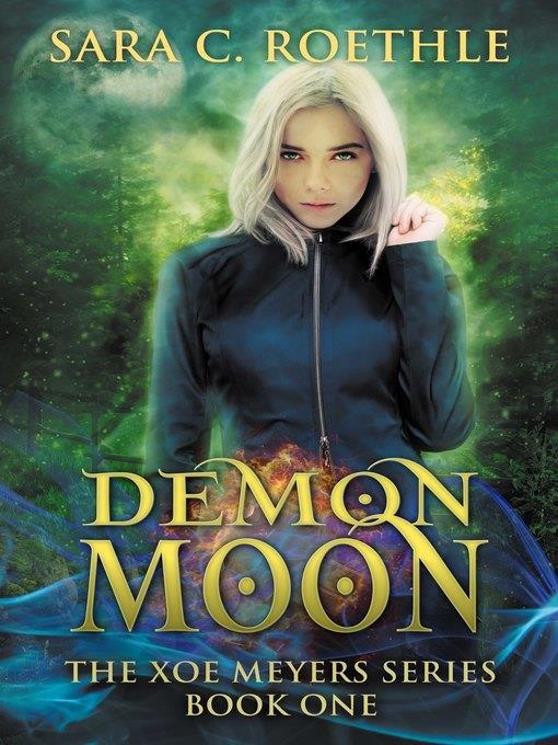 Demon Moon (Xoe Meyers Young Adult Urban Fantasy)