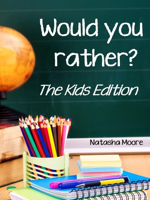 Would You Rather? the Kids Edition