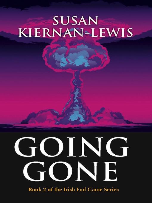 Going Gone, Book 2 of the Irish End Games