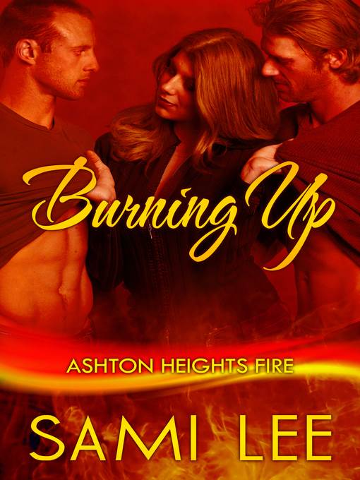 Burning Up (Ashton Heights Fire #1)