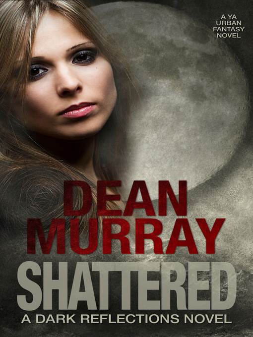 Shattered (Dark Reflections Volume 4)