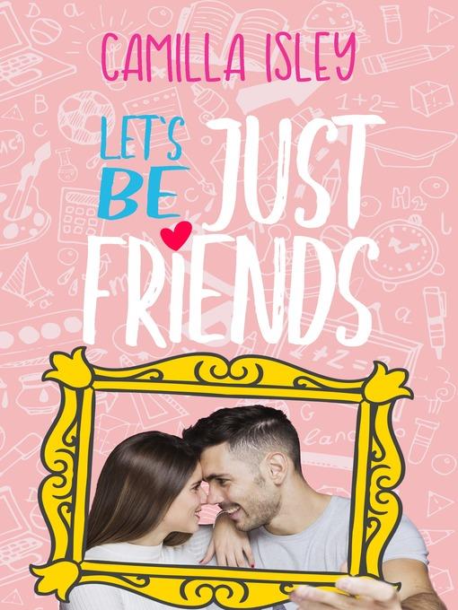 Let's Be Just Friends