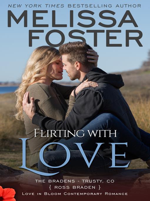 Flirting with Love (The Bradens at Trusty, Book Four)