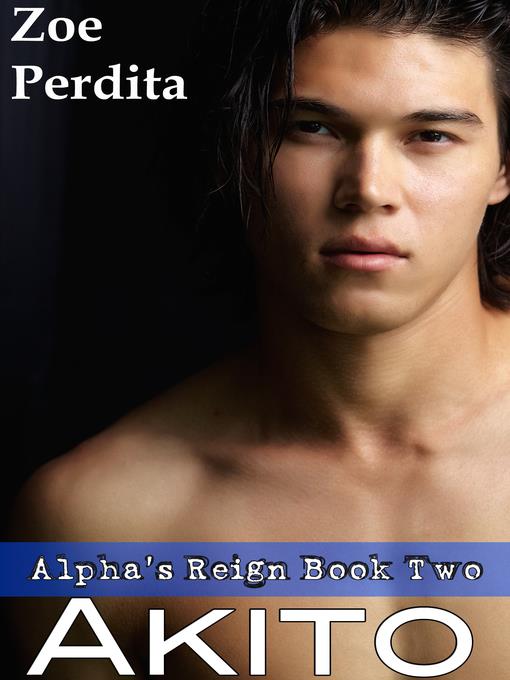 Akito (Alpha's Reign Book Two)