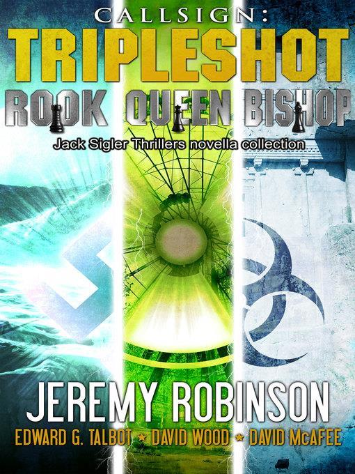 Callsign--Tripleshot (Jack Sigler Thrillers novella collection--Queen, Rook, and Bishop)