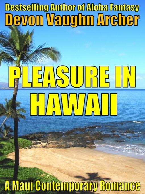 Pleasure in Hawaii (A Maui Contemporary Romance)