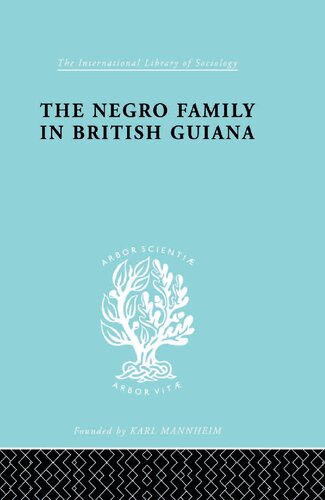 The Negro family in British Guiana : family structure and social status in the villages