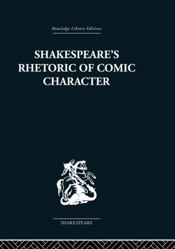 Shakespeare's rhetoric of comic character : dramatic convention in classical and Renaissance comedy