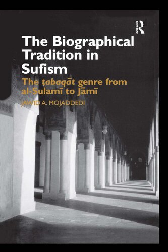 The biographical tradition in Sufism : the?abaq?t genre from al-Sulam? to J?m?