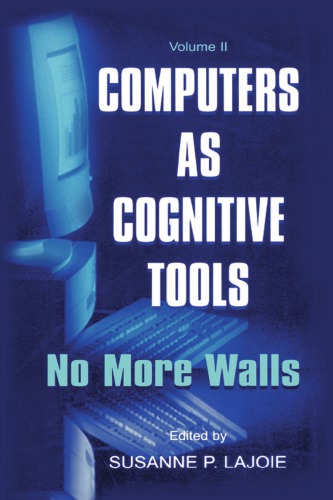 Computers as cognitive tools. Volume two, No more walls : theory change, paradigm shifts, and their influence on the use of computers for instructional purposes