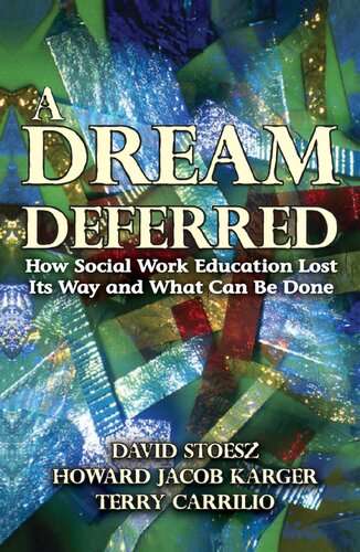 A dream deferred : how social work education lost its way and what can be done