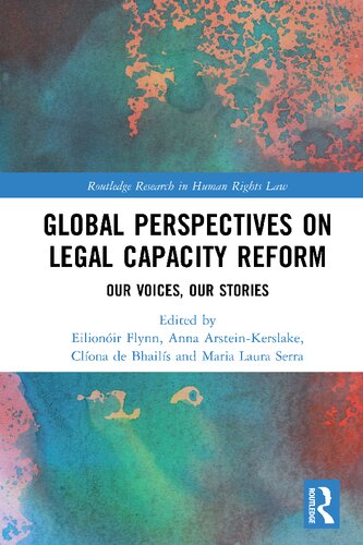 Global perspectives on legal capacity reform : our voices, our stories