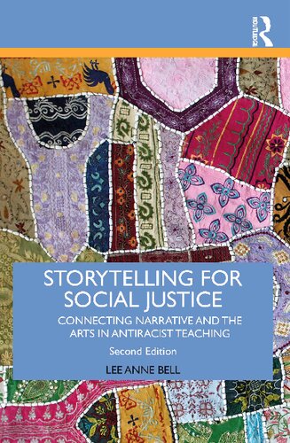 Storytelling for social justice connecting narrative and the arts in antiracist teaching