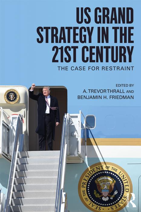 US grand strategy in the 21st century : the case for restraint