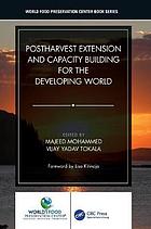 Postharvest extension and capacity building for the developing world