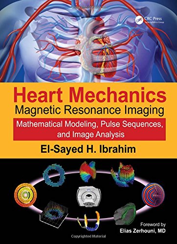 Heart mechanics : magnetic resonance imaging. [Volume 1], Mathematical modeling, pulse sequences, and image analysis