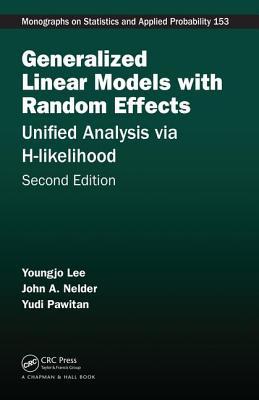 Generalized Linear Models with Random Effects : Unified Analysis Via H-Likelihood, Second Edition.